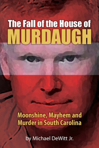 Fall of the House of Murdaugh