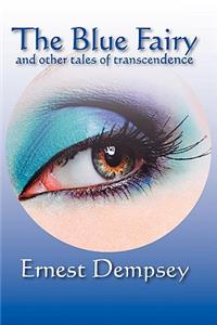 Blue Fairy and Other Tales of Transcendence