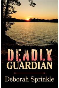 Deadly Guardian