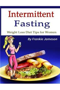 Intermittent Fasting: Weight Loss Diet Tips for Women