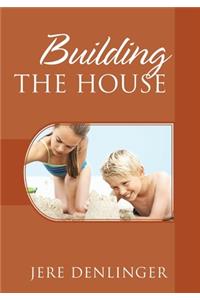 Building the House