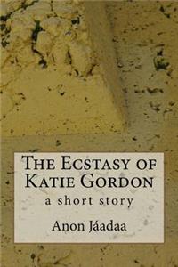 Ecstasy of Katie Gordon