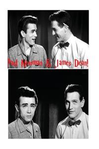 Paul Newman & James Dean!