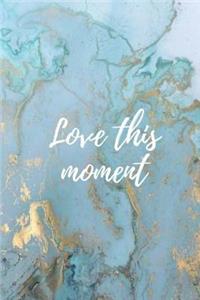 Love this Moment