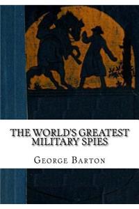 The World's Greatest Military Spies