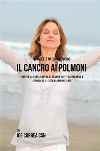 41 ricette naturali contro il cancro al polmone