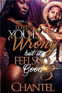 Luvin' You Is Wrong But It Feels So Good 3