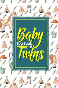 Baby Log Book for Twins: Baby Bottle Tracker, Baby Health Journal, Baby Schedule Tracker, Breastfeeding Diary, Cute Cowboys Cover, 6 x 9