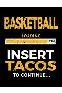 Basketball Loading 75% Insert Tacos To Continue