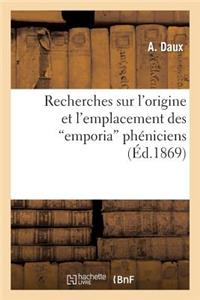 Recherches Sur l'Origine Et l'Emplacement Des Emporia Phéniciens Dans Le Zeugis Et Le Byzacium