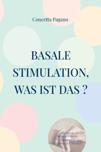 Basale Stimulation, was ist das ?