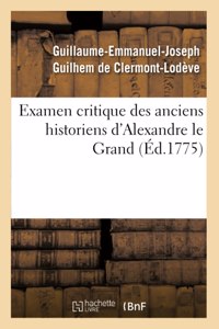 Examen Critique Des Anciens Historiens d'Alexandre Le Grand