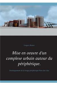 Mise en oeuvre d'un complexe urbain autour du périphérique.