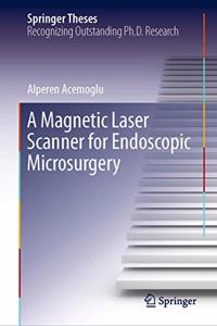 Magnetic Laser Scanner for Endoscopic Microsurgery