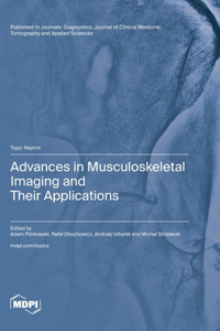 Advances in Musculoskeletal Imaging and Their Applications