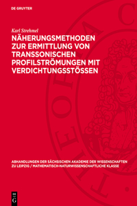 Näherungsmethoden Zur Ermittlung Von Transsonischen Profilströmungen Mit Verdichtungsstössen
