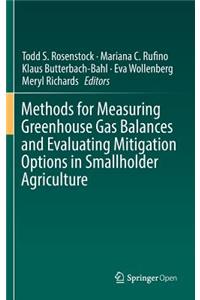 Methods for Measuring Greenhouse Gas Balances and Evaluating Mitigation Options in Smallholder Agriculture