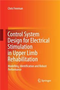 Control System Design for Electrical Stimulation in Upper Limb Rehabilitation