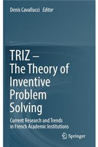 Triz - The Theory of Inventive Problem Solving