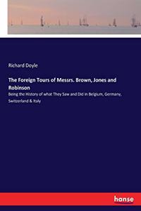 Foreign Tours of Messrs. Brown, Jones and Robinson