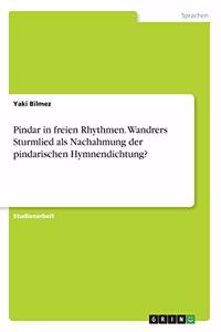 Pindar in freien Rhythmen. Wandrers Sturmlied als Nachahmung der pindarischen Hymnendichtung?