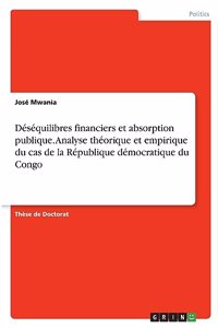Déséquilibres financiers et absorption publique. Analyse théorique et empirique du cas de la République démocratique du Congo