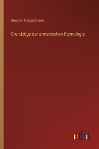 Grundzüge der armenischen Etymologie