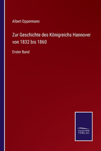 Zur Geschichte des Königreichs Hannover von 1832 bis 1860