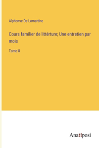 Cours familier de littérture; Une entretien par mois