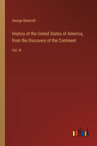 History of the United States of America, from the Discovery of the Continent