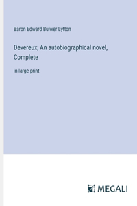 Devereux; An autobiographical novel, Complete