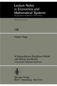 Disequilibrium-Equilibrium Model with Money and Bonds