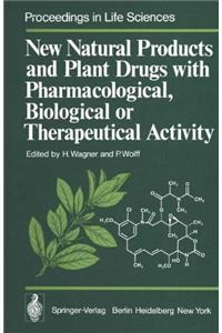 New Natural Products and Plant Drugs with Pharmacological, Biological or Therapeutical Activity