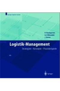 Logistik-Management: Strategien - Konzepte - Praxisbeispiele