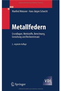 Metallfedern: Grundlagen, Werkstoffe, Berechnung Und Gestaltung
