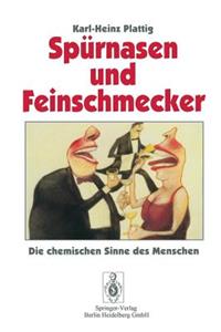 Spürnasen Und Feinschmecker: Die Chemischen Sinne Des Menschen