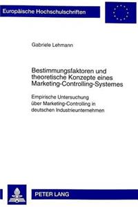 Bestimmungsfaktoren Und Theoretische Konzepte Eines Marketing-Controlling-Systemes