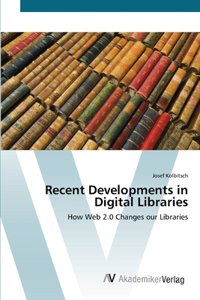 Recent Developments in Digital Libraries