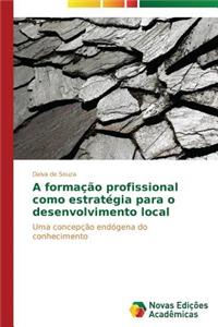 A formação profissional como estratégia para o desenvolvimento local