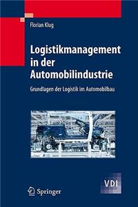 Logistikmanagement In der Automobilindustrie: Grundlagen der Logistik Im Automobilbau