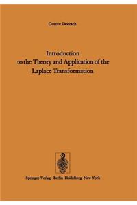 Introduction to the Theory and Application of the Laplace Transformation