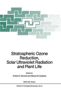 Stratospheric Ozone Reduction, Solar Ultraviolet Radiation and Plant Life