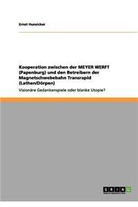 Kooperation zwischen der MEYER WERFT (Papenburg) und den Betreibern der Magnetschwebebahn Transrapid (Lathen/Dörpen)