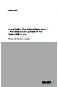 Franz Kafka, Eine kaiserliche Botschaft - Ausführliche Interpretation mit Sekundärliteratur