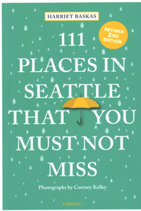 111 Places in Seattle That You Must Not Miss