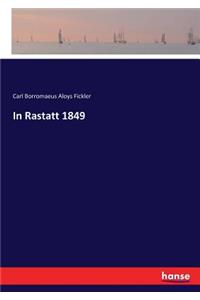 In Rastatt 1849