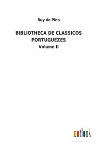 Bibliotheca de Classicos Portuguezes