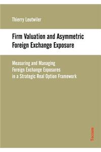Firm Valuation and Asymmetric Foreign Exchange Exposure