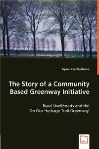 Story of a Community Based Greenway Initiative