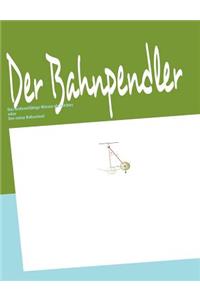 Der Bahnpendler